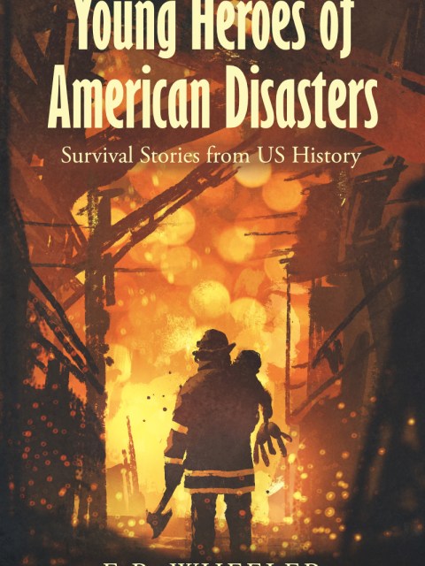 Young Heroes of American Disasters cover showing a firefighter carrying a child.